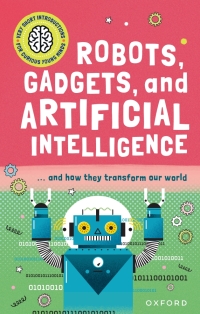 Titelbild: Very Short Introduction for Curious Young Minds: Robots, Gadgets, and Artificial Intelligence 9780192780287