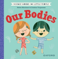 Cover image: Science Words for Little People: Our Bodies 9780192786999