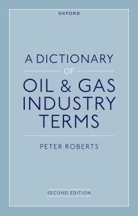 Cover image: A Dictionary of Oil & Gas Industry Terms 2nd edition 9780192873460