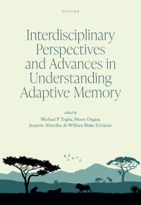 Cover image: Interdisciplinary Perspectives and Advances in Understanding Adaptive Memory 1st edition 9780192882585