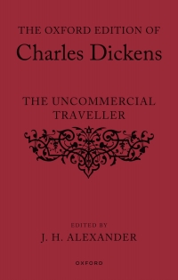 Cover image: The Oxford Edition of Charles Dickens: The Uncommercial Traveller 1st edition 9780192883018
