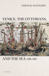 Cover image: Venice, the Ottomans, and the Sea (1381–1517) 1st edition 9780192884251