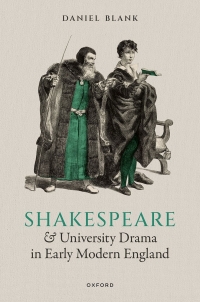 Cover image: Shakespeare and University Drama in Early Modern England 9780192886095