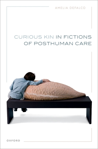Cover image: Curious Kin in Fictions of Posthuman Care 1st edition 9780192886125