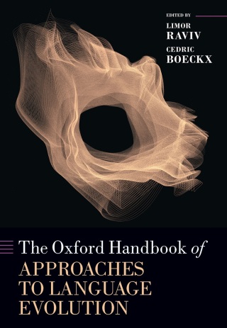 Cover image: The Oxford Handbook of Approaches to Language Evolution 1st edition 9780192886491