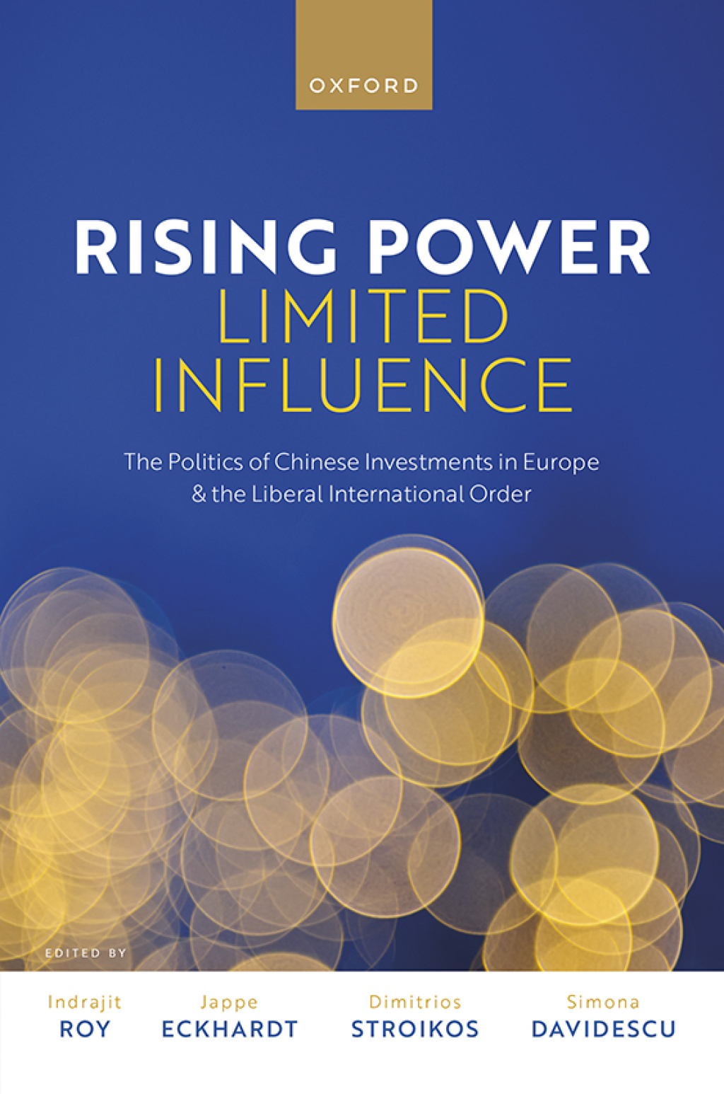 Rising Power, Limited Influence The Politics of Chinese Investments in Europe and the Liberal International Order