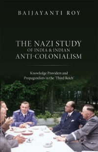 Imagen de portada: The Nazi Study of India and Indian Anti-Colonialism 1st edition 9780192887542