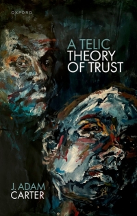 Cover image: A Telic Theory of Trust 1st edition 9780192888969