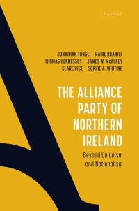 Cover image: The Alliance Party of Northern Ireland 1st edition 9780192889584