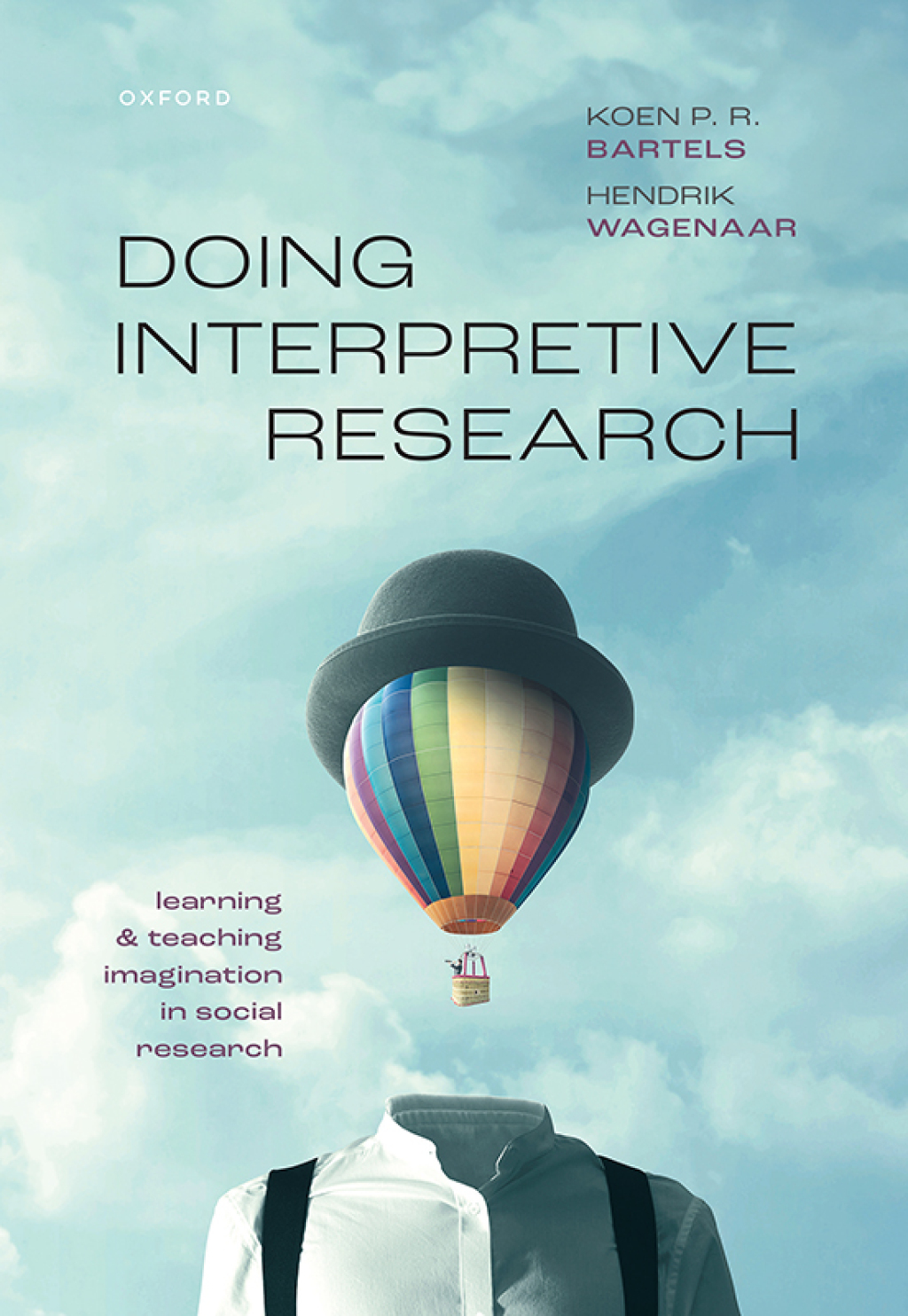 Doing Interpretive Research Learning and Teaching Imagination in Social Research 1st Edition