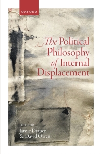 Cover image: The Political Philosophy of Internal Displacement 1st edition 9780192899859