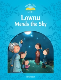 Imagen de portada: Lownu Mends the Sky (Classic Tales Level 1) 9780194238502