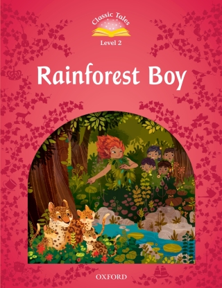 Imagen de portada: Rainforest Boy (Classic Tales Level 2) 9780194239806