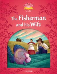 صورة الغلاف: The Fisherman and his Wife (Classic Tales Level 2) 9780194239028