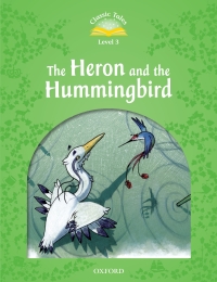 Titelbild: The Heron and the Hummingbird (Classic Tales Level 3) 9780194239738