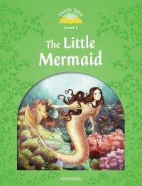 صورة الغلاف: The Little Mermaid (Classic Tales Level 3) 9780194239349