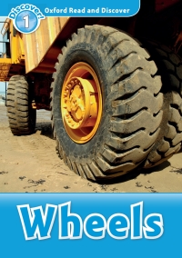 Cover image: Wheels (Oxford Read and Discover Level 1) 9780194646314