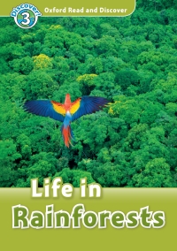 Imagen de portada: Life in Rainforests (Oxford Read and Discover Level 3) 9780194643801
