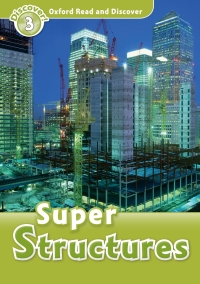 Imagen de portada: Super Structures (Oxford Read and Discover Level 3) 9780194643818
