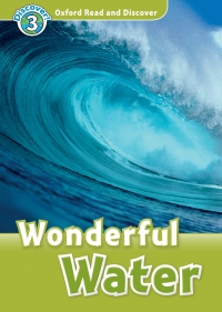 Titelbild: Wonderful Water (Oxford Read and Discover Level 3) 9780194643764