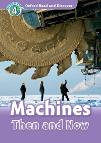 صورة الغلاف: Machines Then and Now (Oxford Read and Discover Level 4) 9780194644372