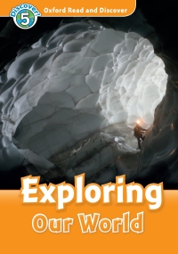 表紙画像: Exploring Our World (Oxford Read and Discover Level 5) 9780194645003