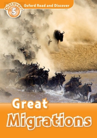 Cover image: Great Migrations (Oxford Read and Discover Level 5) 9780194645010