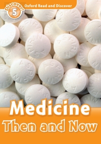 Imagen de portada: Medicine Then and Now (Oxford Read and Discover Level 5) 9780194645065