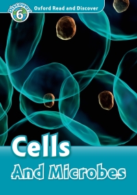 Omslagafbeelding: Cells And Microbes (Oxford Read and Discover Level 6) 9780194645638