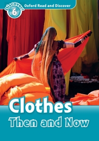 Imagen de portada: Clothes then and Now (Oxford Read and Discover Level 6) 9780194645614