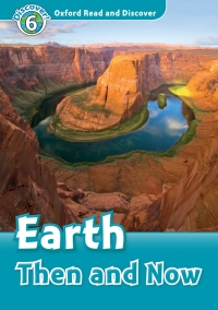 Imagen de portada: Earth Then and Now (Oxford Read and Discover Level 6) 9780194645652