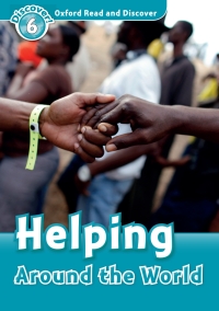 Imagen de portada: Helping Around the World (Oxford Read and Discover Level 6) 9780194645621