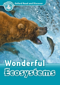 Imagen de portada: Wonderful Ecosystems (Oxford Read and Discover Level 6) 9780194645669