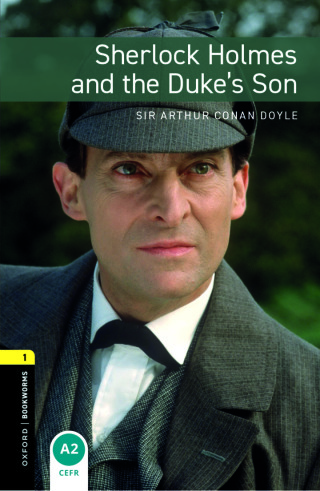 Omslagafbeelding: Oxford Bookworms Library Level 1: Sherlock Holmes and the Duke's Son 9780194789196