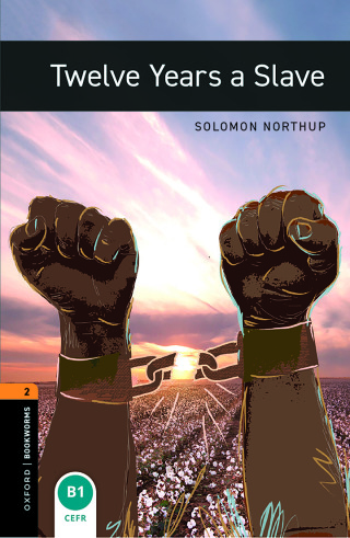 Imagen de portada: Oxford Bookworms Library Level 2: Twelve Years a Slave 9780194024112