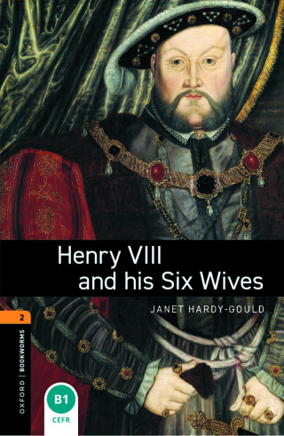 Cover image: Oxford Bookworms Library Level 2: Henry VIII and his Six Wives 9780194790628