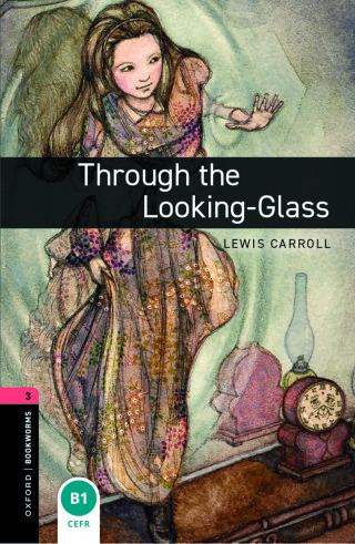 Cover image: Oxford Bookworms Library Level 3: Through the Looking-Glass 9780194791342