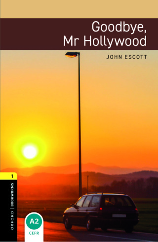 Titelbild: Oxford Bookworms Library Level 1: Goodbye, Mr Hollywood 9780194789059
