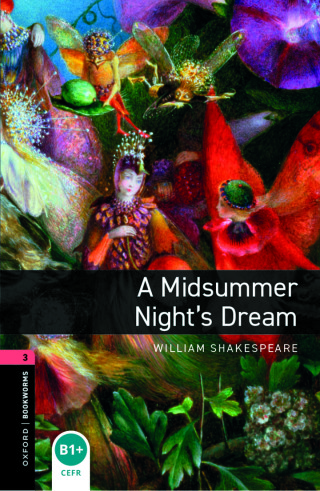 Omslagafbeelding: Oxford Bookworms Library Level 3: A Midsummer Night’s Dream 9780194786133