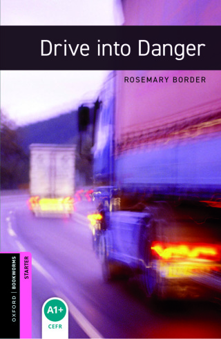 Cover image: Oxford Bookworms Library Starter: Drive into Danger 9780194234207