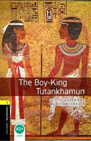 صورة الغلاف: Oxford Bookworms Library Level 1: The Boy-King Tutankhamun 9780194209328
