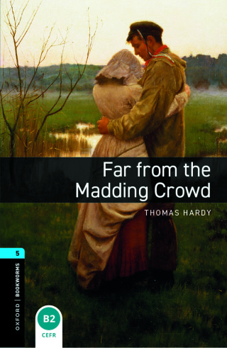 Cover image: Oxford Bookworms Library Level 5: Far from the Madding Crowd 9780194792233