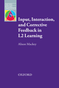 Cover image: Input, Interaction and Corrective Feedback in L2 Learning 9780194422468