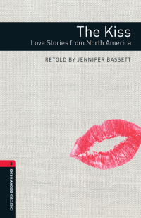 Imagen de portada: The Kiss: Love Stories from North America Level 3 Oxford Bookworms Library 3rd edition 9780194786058