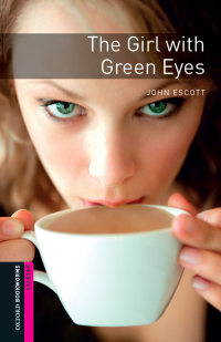 Imagen de portada: The Girl with Green Eyes Starter Level Oxford Bookworms Library 3rd edition 9780194794336