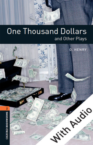 Cover image: One Thousand Dollars and Other Plays - With Audio Level 2 Oxford Bookworms Library 3rd edition 9780194235327