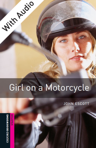 Cover image: Girl on a Motorcycle - With Audio Starter Level Oxford Bookworms Library 3rd edition 9780194234412