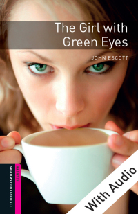 表紙画像: The Girl with Green Eyes - With Audio Starter Level Oxford Bookworms Library 3rd edition 9780194794336