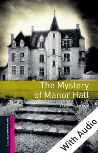 表紙画像: The Mystery of Manor Hall - With Audio Starter Level Oxford Bookworms Library 3rd edition 9780194786010