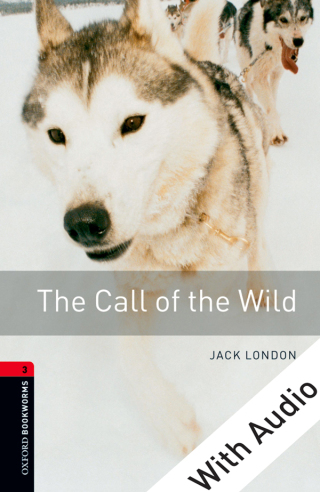 Cover image: The Call of the Wild - With Audio Level 3 Oxford Bookworms Library 3rd edition 9780194792936